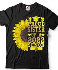 Sunflower Proud Sister Of A Class Of 2022 Graduate T Shirt