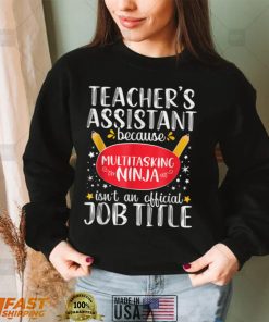 Teacher Assistant Teaching School Ninja Appreciation T Shirt