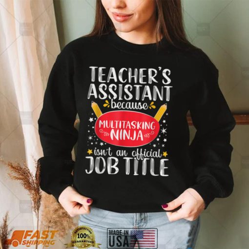 Teacher Assistant Teaching School Ninja Appreciation T Shirt