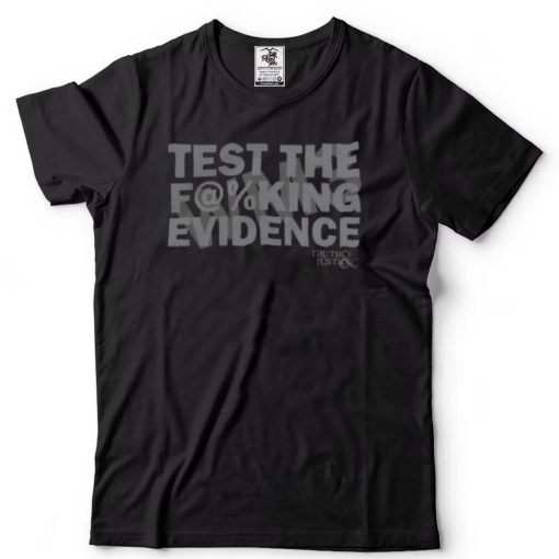 Test The Fucking Evidence WM3 Shirt