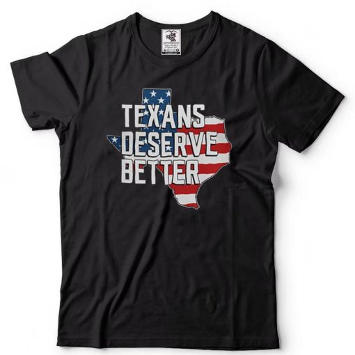 Texans Deserve Better, Pray For Texas, Pray For Uvalde Tee Shirt