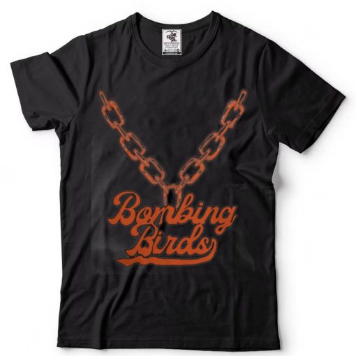 The Home Run chain bombing birds shirt