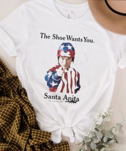 The Shoe Wants You Santa Anita The Great Race Place Shirt