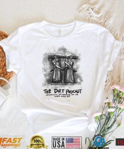 The dirt podcast Assurbani pals shirt