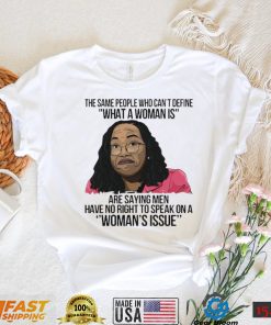 The same people who can’t define what a woman is are saying men have no right to speak on a shirt