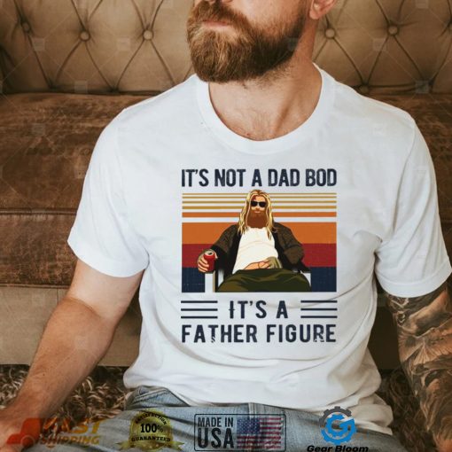 Thor It’s Not A Dad Bod It’s A Father Figure Shirt