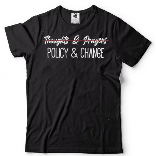 Thoughts And Prayers Are Not Enough Shirt