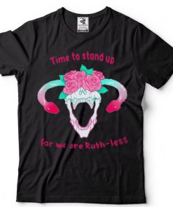 Time To Stand Up For We Are Ruth Less Classic T Shirt