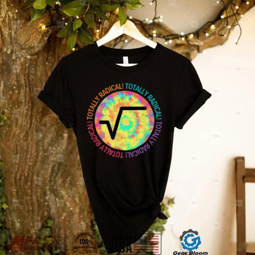 Totally Radical   Square Root Sign for Math Teachers T Shirt