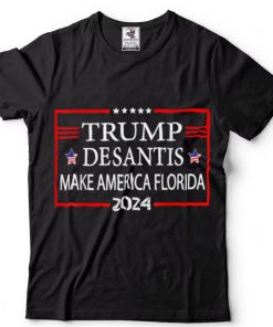 Trump DeSantis 2024 Make America Florida Election Man Women T Shirt