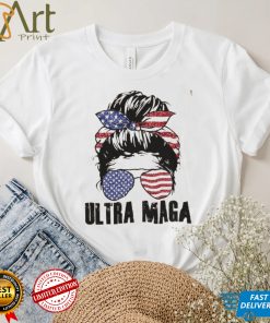 Ultra Maga Messy Bun Ultra Maga Shirt