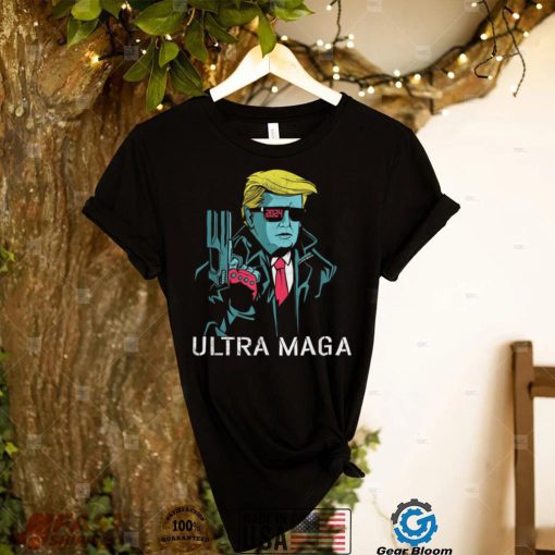 Ultra Maga Shirt Funny Great MAGA King Pro Trump 2024 T Shirt