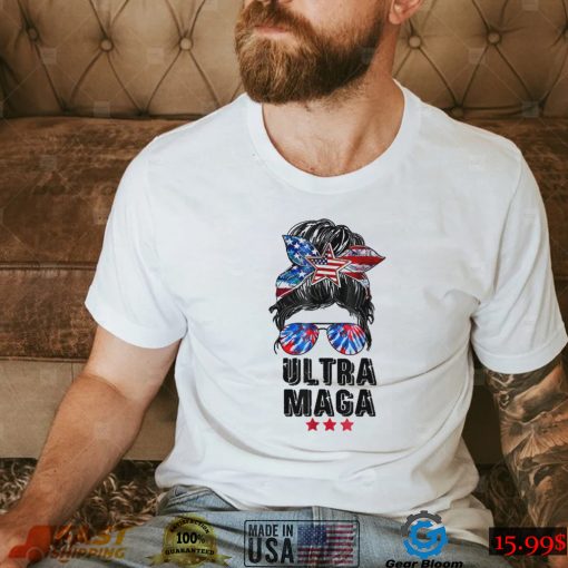 Ultra Mega Messy Bun 2022 Proud Ultra Maga We The People, 4th Of July Best T Shirt