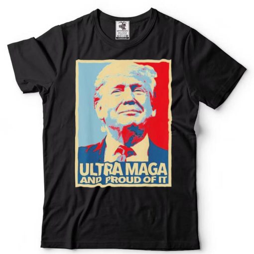Ultra maga and proud of it antiBiden welcome Trump 2024 shirt