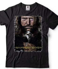The Return Of The Great Maga King Trump T Shirt