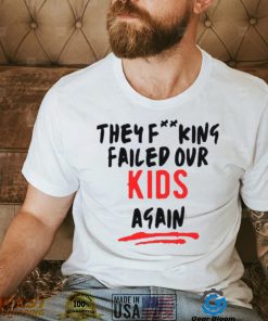 Uvalde Failed Our Kids Gun Reform Shirt