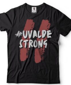 Uvalde Strong T shirt