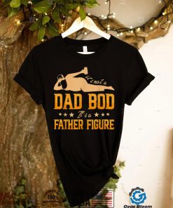 Vintage It’s Not A Dad Bod It’s A Father Figure Funny T Shirt