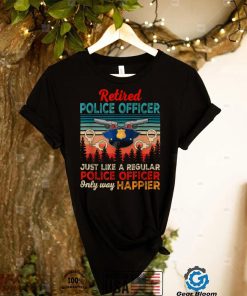 Vintage Retired Police Officer Definition Only Way Happier T Shirt