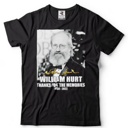 William Hurt thanks for the memories 1950 2022 signature shirt