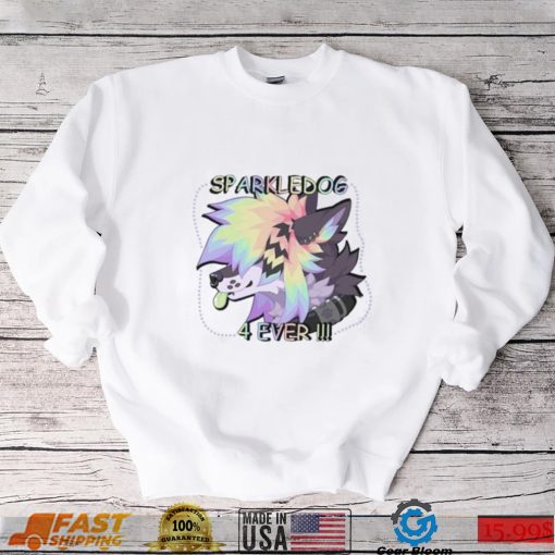 Wingedwolf94 sparkledog 4 ever shirt