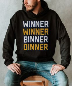 Winner Winner Binner Dinner Shirt