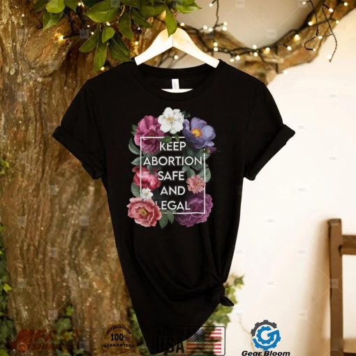 Keep Abortion Safe and Legal Floral Pro Choice Feminist T Shirt