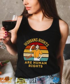 Womans Rights Are Human Rights Shirt