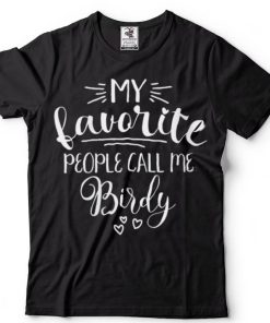 Womens Birdy Grandma My Favorite People Call Me Birdy V Neck T Shirt
