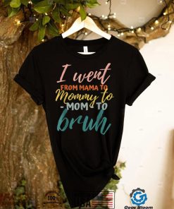 Womens I Went From Mom Bruh Shirt Funny Mothers Day T Shirt