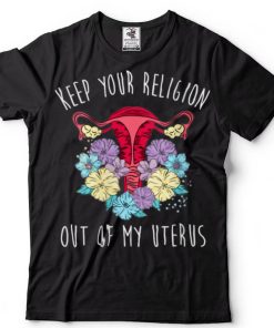 Womens Keep Your Religion Out of My Uterus Protect Roe Abortion V Neck T Shirt
