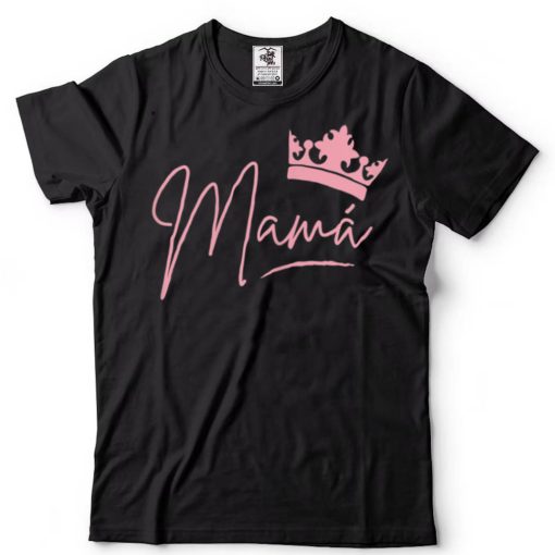 Womens Mamá Queen Spanish Mother's Day T Shirt