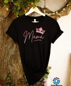 Womens Mamá Queen Spanish Mother’s Day T Shirt