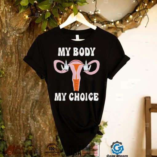 Womens My Body My Choice Pro Choice Feminist Abortion T Shirt