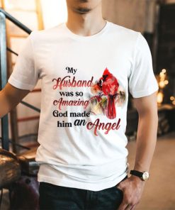 Womens My Husband Was So Amazing God Made Him An Angel Miss Husband T Shirt