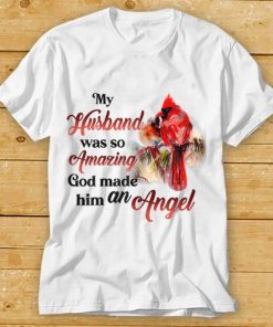 Womens My Husband Was So Amazing God Made Him An Angel Miss Husband T Shirt
