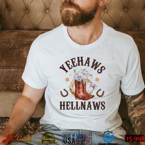 Yeehaws & Hellnaws Western Country Music Shirt