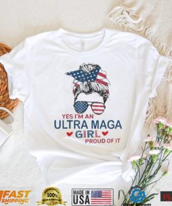 Yes I’m An Ultra MAGA Girl Proud Of It USA Flag Messy Bun Shirt