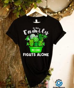 cactus in this family no one fights alone shirt