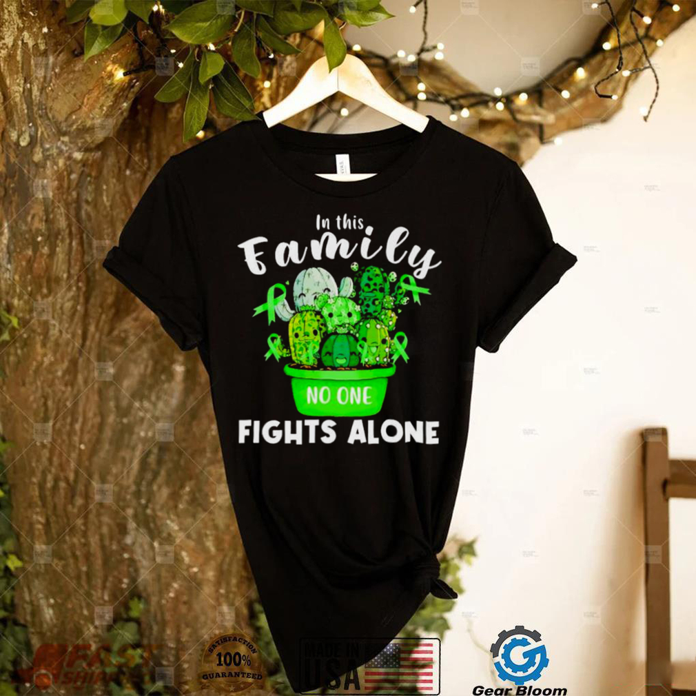 cactus in this family no one fights alone shirt