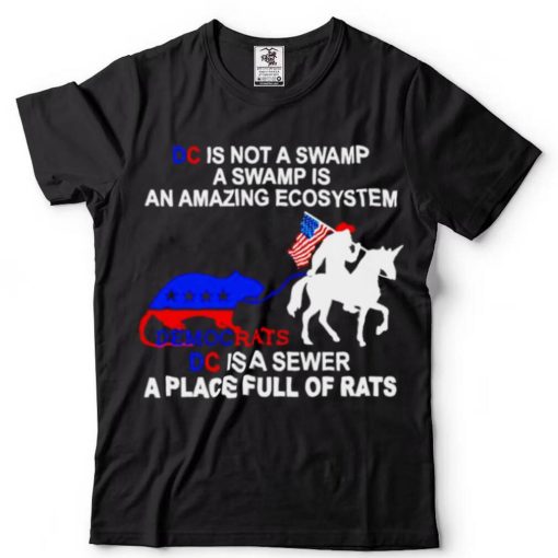 democrat is not a swamp a swamp is an amazing ecosystem shirt