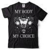 My Body My Choice Pro Choice Reproductive Rights T Shirt