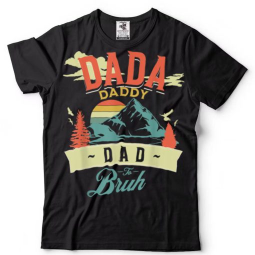 Dada Daddy Dad Bruh Quote Funny Fathers Day Vintage 2022 T Shirt