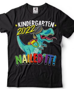 indergarten Nailed It Class Of 2022 Cute T Rex Graduation T Shirt