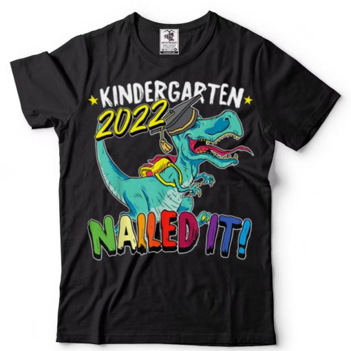 indergarten Nailed It Class Of 2022 Cute T Rex Graduation T Shirt