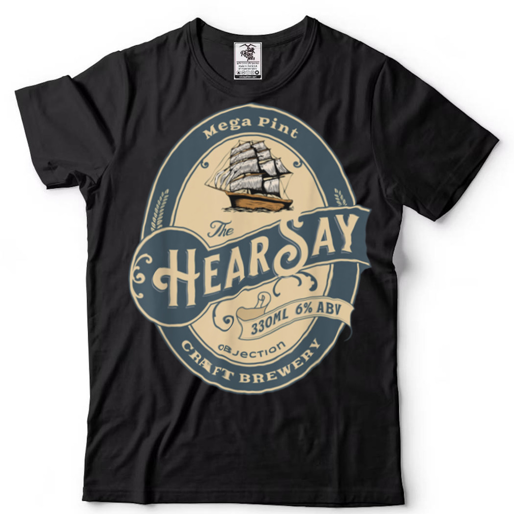 HearSay Mega Pint Brewing Objection T Shirt