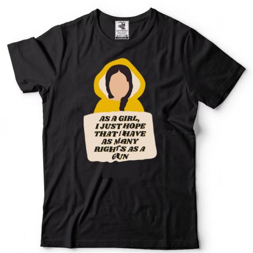 source_Choix Pro EN TANT QUE FILLE, JESPÈRE JUSTE QUE JAI AUTANT DE DROITS QUUNE ARME Rassemblement pour la justice de lavortement T shirt essentiel