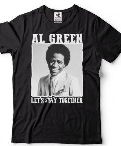 Al Green Let’s Stay Together Shirt