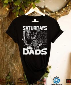 Barstool Sports Saturdays Are For The Dads Shirt