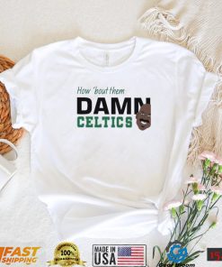 Best How bout them damn celtics shirt 1